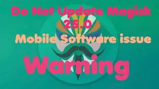 Do Not Update Magisk 25.0