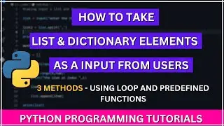 How to take List and & Dictionary input from the user | python tutorials