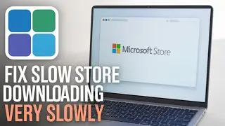 Fix Microsoft Store Apps & Games Downloading Very Slowly [SOLUTION]