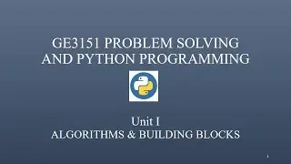 GE3151|Problem Solving and Python Programming| Unit-I| Algorithm and building blocks