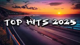 Top Hits 2025 ~ Top Music Playlist 2025 ~ Top Songs 2025 🎶🎧