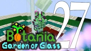 Botania Garden of Glass EP27 | Gaia fight!