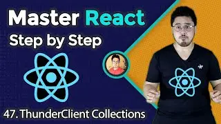 Creating ThunderClient Collections to Manage Requests | Complete React Course in Hindi #47