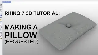 Rhino 3D Tutorial: Modelling a Pillow (requested) [犀牛3D教程：枕头建模]