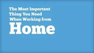 What You Need to Work at Home