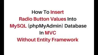 mvc insert radio button value into mysql(phpmyadmin) 5.7 database