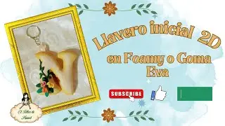 🔑🗝️LLAVERO INICIAL 2D🗝️🔑 en Foamy o Goma Eva