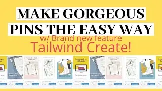 How to Make Pinterest Pins with Tailwind Create