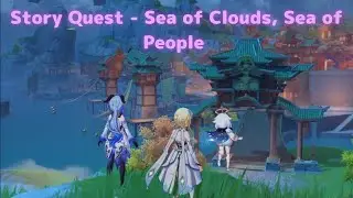 Genshin Impact | Story Quest - Sea of Clouds, Sea of People