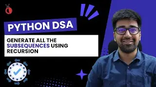 DSA in Python - Advanced Recursion | Generate All Subsequences Using Recursion - Part 69 [Hindi]