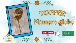🎈🎈TOPPER- NÚMERO GLOBO🎈🎈 Técnica 2D en Foamy o Goma Eva