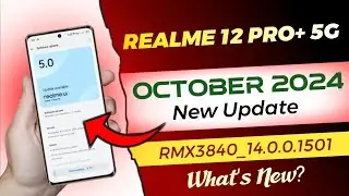 Realme 12 Pro Plus 5G October 2024 New Update | Realme 12 Pro+ 14.0.0.1501 New Update Rollout