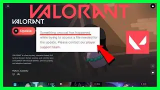 Valorant Something Unusual Has Happened While Trying to Access a File Needed for the Update