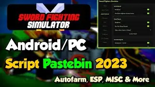 [NEW] ⚔️Sword Fighters Simulator Script Hack/GUI on Android/PC | Pastebin 2023 | AutoFarm, ESP, MISC