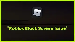 Roblox Black Screen Issue Android & Ios - 2023