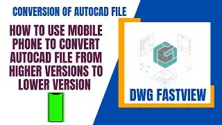 DWG Fastview | how to convert autocad file from higher version to lower version using mobile phone|