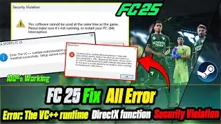 How To FC 25 Fix All Error: The VC++ runtime, DirectX function, Security Violation, on Pc Steam