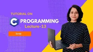 C programming for Beginners- Array Part 1 -Array Intro