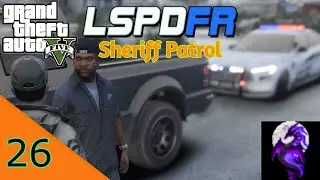 LSPDFR (Sheriff Patrol #26) James Bradshaw Loves His Gir Like Crazy