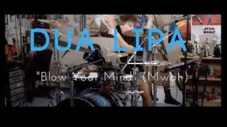Dua Lipa - Blow Your Mind - (Drum Cover)