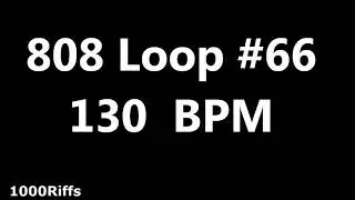 808 Loop Beat # 66 : 130 BPM : Beats Per Minute