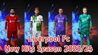 Liverpool New Kits Season 2023-2024 (sider & cpk version) eFootball PES 2021