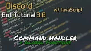 Discord Bot Tutorial 3.0 - Command Handler + Global Functions [8]