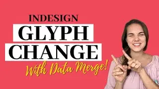 Glyph Change in InDesign Data Merge - Change all the glyphs at once!