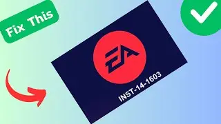 How to Fix “Error code: INST-14-1603” on EA App