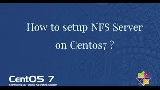 How to setup NFS Server on Centos 7/RHEL 7 ?