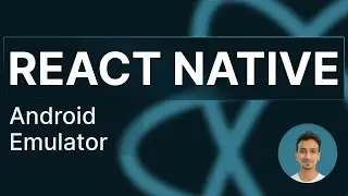 React Native Tutorial - 6 - Running App on Android Emulator