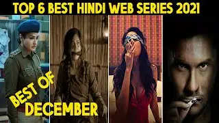 Top 6 Best Hindi Web Series December 2021 | Best Of December 2021