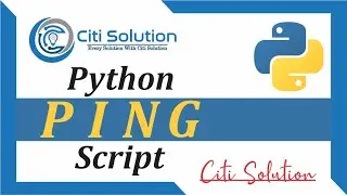 How To Create a Ping Script in Python || Python Ping Script | Citi Solution