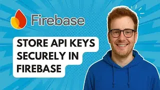 Store Api Keys Securely in Firebase [2025 Guide]