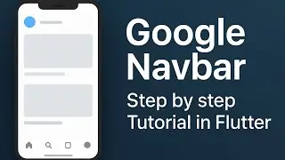 Create Bottom Nav Bar with Google Navigation Bar in Flutter - Google Nav Bar Flutter full Tutorial
