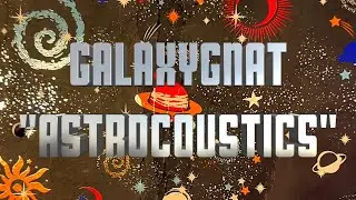 "Astrocoustics" by Galaxygnat