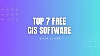 7 Free and Open Source GIS Software