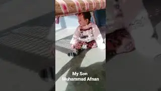 My son Muhammad Afnan 
