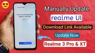 Realme UI Manually Update Link Available For Realme 3 Pro & Realme XT, Update Now, how to update