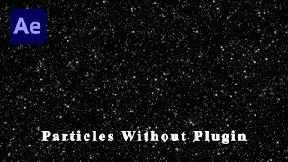 Create Particles Without Any Plugin - After Effects Tutorial