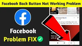 Facebook Back Button Not Working | Fix Back Button on Facebook Not Working | Back Button Not Working