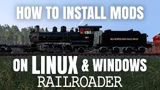How to Install mods on Railroader on Linux & Windows - Full guide - Please Read Description