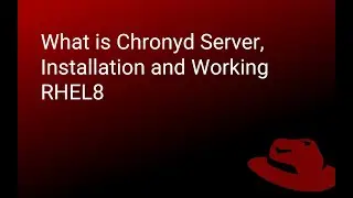 What is Chronyd Server, Installation and Working 
