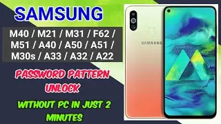 Samsung M40 / M30 / F62 / M31 / A51 / A22 / A33 Hard Reset | Password Pattern Unlock without PC
