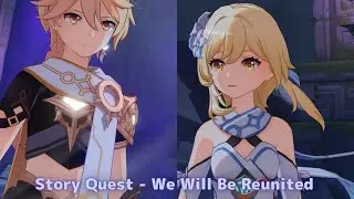 Genshin Impact | Story Archon Quest - We Will Be Reunited