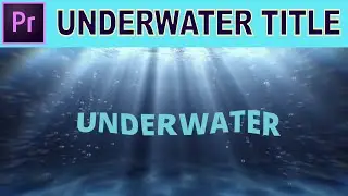 Underwater Title Animation - Adobe Premiere Pro Tutorial