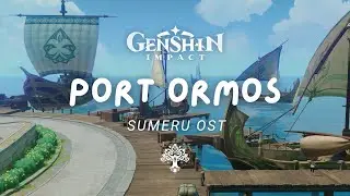 Morning in Port Ormos ⛵ Relaxing Genshin Impact Music | Sumeru OST 原神 [No Mid-Roll Ads]