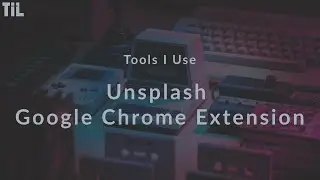 Unsplash | Google Chrome Extension