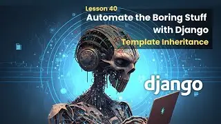 40 Template Inheritance | Automate the Boring Stuff with Django