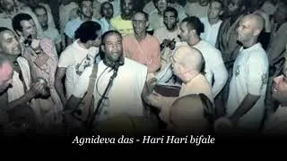 Agnideva das – Hari Hari bifale